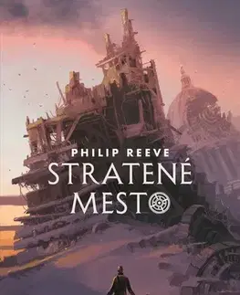 Sci-fi a fantasy Smrteľné stroje 5: Stratené mesto - Philip Reeve,Jozef Klinga
