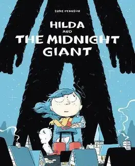 Dobrodružstvo, napätie, western Hilda and the Midnight Giant - Luke Pearson