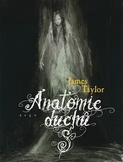 Historické romány Anatomie duchů - James Taylor,Kateřina Novotná