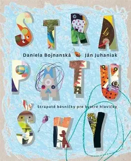 Básničky a hádanky pre deti Strapatušky - Daniela Bojnanská