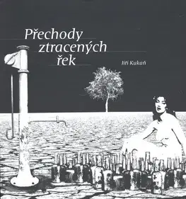 Svetová beletria Přechody ztracených řek - Jiří Kukaň,David Faigl