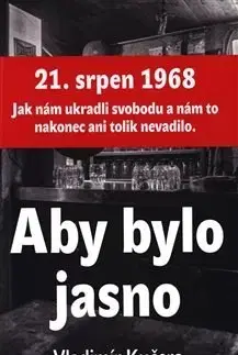 Slovenské a české dejiny Aby bylo jasno - Vladimír Kučera