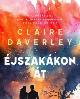 Romantická beletria Éjszakákon át - Claire Daverley,Tímea Fügedi