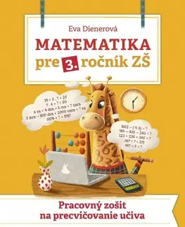 Matematika Matematika pre 3. ročník ZŠ - PZ na precvičovanie učiva - Eva Dienerová