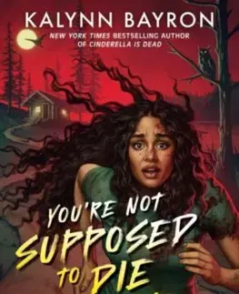 Fantasy, upíri You're Not Supposed to Die Tonight - Kalynn Bayron