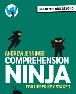 Učebnice, slovníky Comprehension Ninja: Inference and Beyond for Upper KS2 - Andrew Jennings