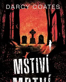 Detektívky, trilery, horory Mstiví mrtví - Darcy Coates