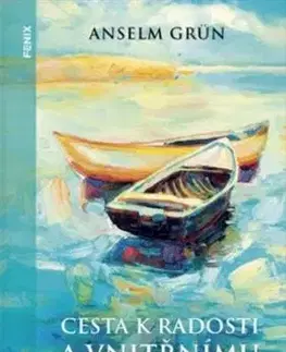 Duchovný rozvoj Cesta k radosti a vnitřnímu klidu - Anselm Grün