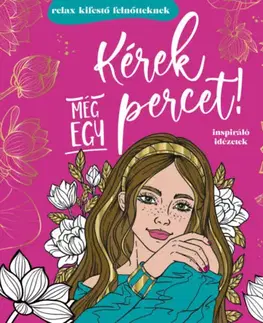 Maľovanky pre dospelých Kérek még egy percet! - Relax kifestő felnőtteknek