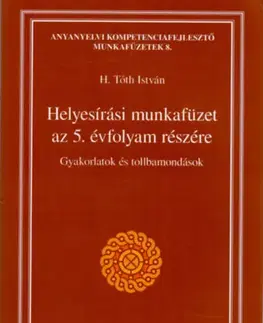 Učebnice pre ZŠ - ostatné Helyesírási munkafüzet a 5. évfolyam részére - H. Tóth Isván