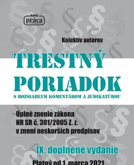 Trestné právo Trestný poriadok s komentárom a judikatúrou od 1. marca 2021 - Kolektív autorov