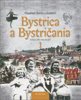 Obrazové publikácie Bystrica a Bystričania 1 - Vladimír Bárta