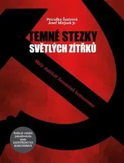 Moderné dejiny Temné stezky světlých zítřků - Josef Mlejnek,Petruška Šustrová
