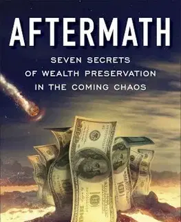 Financie, finančný trh, investovanie Aftermath - James Rickards
