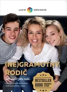 Výchova, cvičenie a hry s deťmi (Ne)gramotný rodič - Lucie Königová