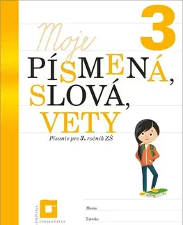 Slovenský jazyk Moje písmená, slová, vety – Písanie pre 3. ročník ZŠ - Nguyenová Ľuba Anhová