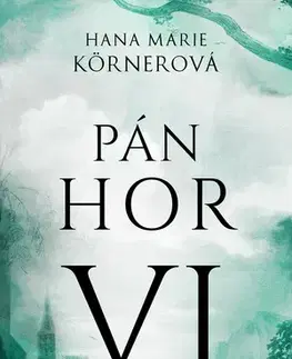 Historické romány Pán hor VI. - Hana Marie Körnerová