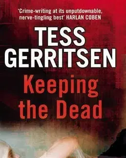 Cudzojazyčná literatúra Gerritsen - Keeping the Dead (Rizzoli) - Tess Gerritsen