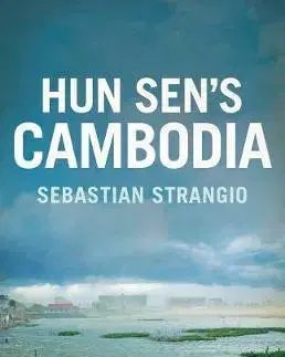 Svetové dejiny, dejiny štátov Cambodia: From Pol Pot to Hun Sen and Beyond - Sebastian Strangio
