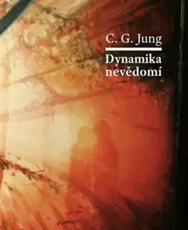Psychológia, etika Dynamika nevědomí - Carl Gustav Jung