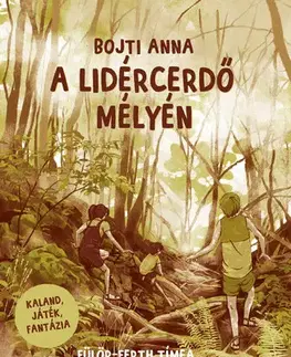 Dobrodružstvo, napätie, western A lidércerdő mélyén - Anna Bojti
