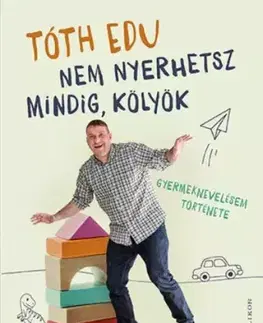 Humor a satira Nem nyerhetsz mindig, kölyök - Edu Tóth
