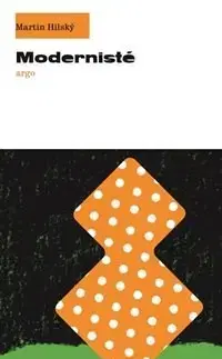 Literárna veda, jazykoveda Modernisté - Martin Hilský