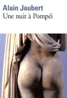 Cudzojazyčná literatúra Une Nuit A Pompei - Alain Jaubert
