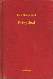 Svetová beletria Privy Seal - Ford Madox Ford