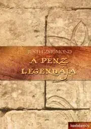 Beletria - ostatné A pénz legendája, Gányó Julcsa, Fuimus - Zsigmond Justh