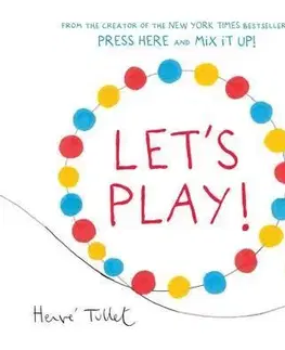 Cudzojazyčná literatúra Let's Play - Herve Tullet