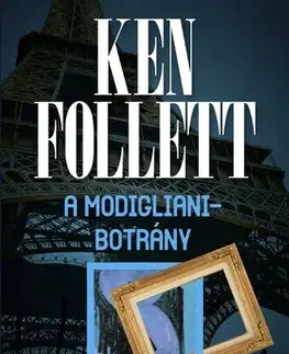 Detektívky, trilery, horory A Modigliani-botrány - Ken Follett,Katalin Ladányi