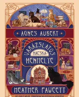 Sci-fi a fantasy Agnes Aubert varázslatos macskamenhelye - Heather Fawcett