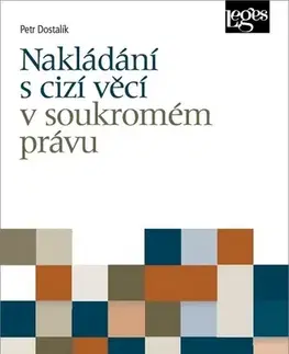 Právo ČR Nakládání s cizí věcí v soukromém právu - Petr Dostalík