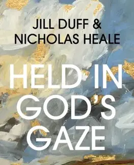 Náboženstvo Held in God's Gaze - Jill Duff,Nicholas Heale