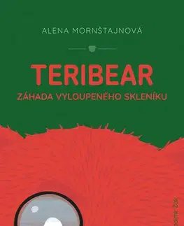 Rozprávky Teribear Záhada vyloupeného skleníku - Alena Mornštajnová
