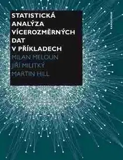 Počítačová literatúra - ostatné Statistická analýza vícerozměrných dat v příkladech - Martin Hill