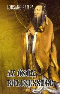 Ezoterika - ostatné Az ősök bölcsessége - Rampa T. Lobsang