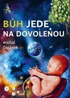 Česká beletria Bůh jede na dovolenou - Michal Čagánek