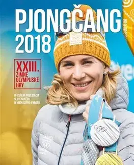 Šport - ostatné Pjongčang 2018 - Kolektív autorov