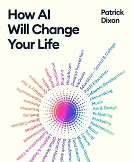 Veda, technika, elektrotechnika How AI Will Change Your Life - Patrick Dixon