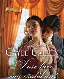 Romantická beletria Sose bízz egy csalóban! - Gayle Callen