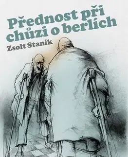 Pre deti a mládež - ostatné Přednost při chůzi o berlích - Zsolt Staník