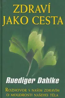 Zdravie, životný štýl - ostatné Zdraví jako cesta - Ruediger Dahlke
