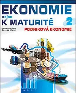 Maturity - Ostatné Ekonomie nejen k maturitě 2 - Jaroslav Zlámal,Zdeněk Mendl