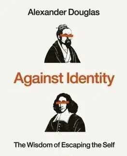 Filozofia Against Identity - Alexander Douglas