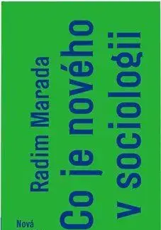 Sociológia, etnológia Co je nového v sociologii - Radim Marada