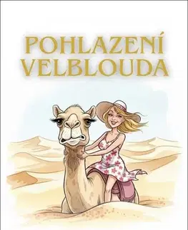 Humor a satira Pohlazení velblouda - Monika Kopčilová Mešková