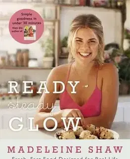 Zdravá výživa, diéty, chudnutie Ready, Steady, Glow - Madeleine Shaw