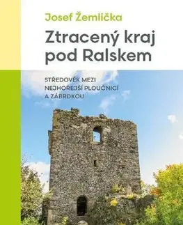 História - ostatné Ztracený kraj pod Ralskem - Josef Žemlička
